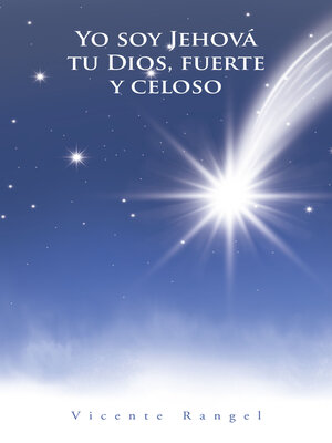 cover image of Yo soy Jehová tu Dios, fuerte y celoso